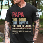 Papa The Man The Myth The Bad Influence Ver 2 - Personalized Shirt
