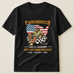 Papasquatch Just Way More Squatchy 4th Of July Funny Gift For Dad - Personalized Shirt