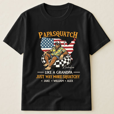 Papasquatch Just Way More Squatchy 4th Of July Funny Gift For Dad - Personalized Shirt