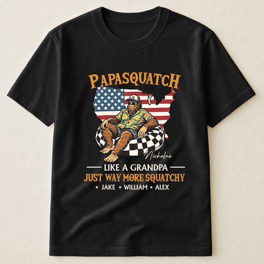 Papasquatch Just Way More Squatchy 4th Of July Funny Gift For Dad - Personalized Shirt