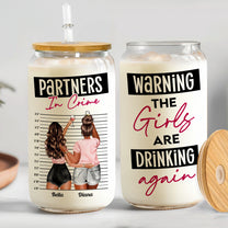 Partners In Crime The Girls Are Drinking Again - Personalized Clear Glass Cup
