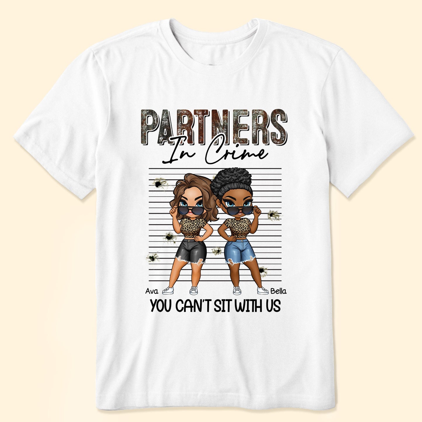 Partners In Crime. You Can't Sit With Us - Personalized Shirt