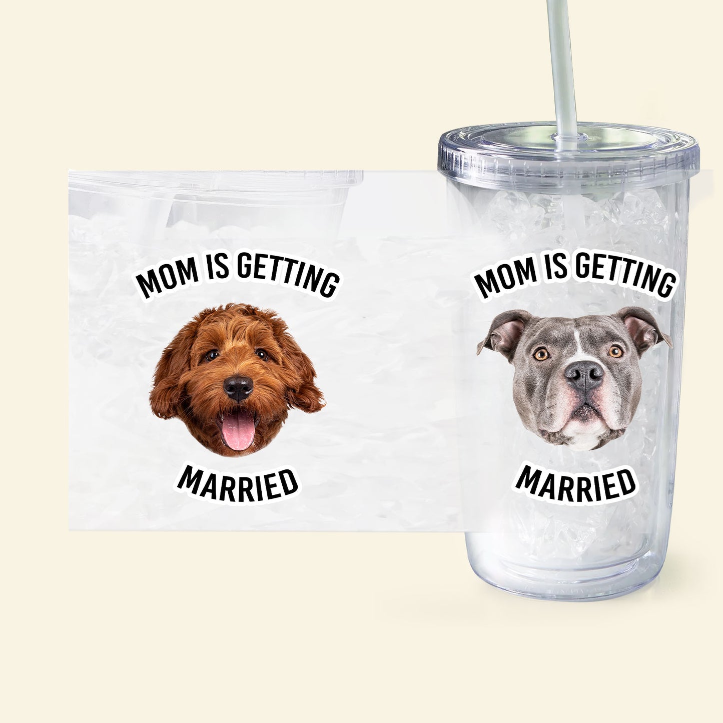 Pet Face Mom Is Getting Married - Personalized Acrylic Photo Tumbler With Straw