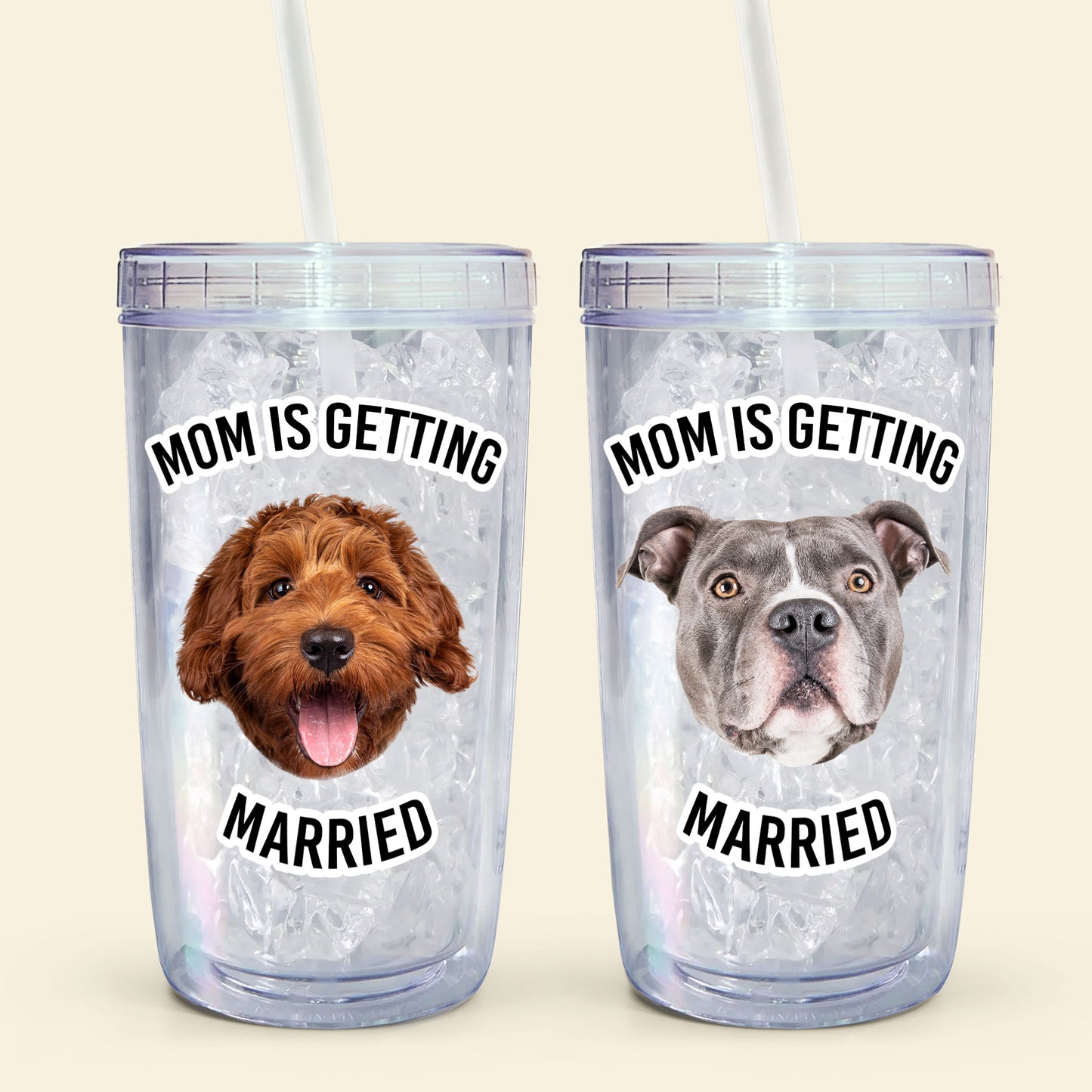 Pet Face Mom Is Getting Married - Personalized Acrylic Photo Tumbler With Straw