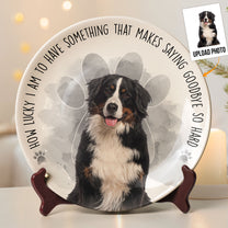 Pet Loss Custom Photo Saying Goodbye So Hard - Personalized Ceramic Photo Plate