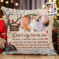 Pet Loss Don't Cry For Me - Personalized Photo Pillow (Insert Included)