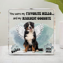 Pet Loss My Favorite Hello & Hardest Goodbye - Personalized Acrylic Photo Plaque