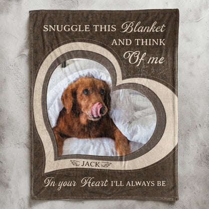 Pet Loss Snuggle This Blanket And Think Of Me - Personalized Photo Blanket