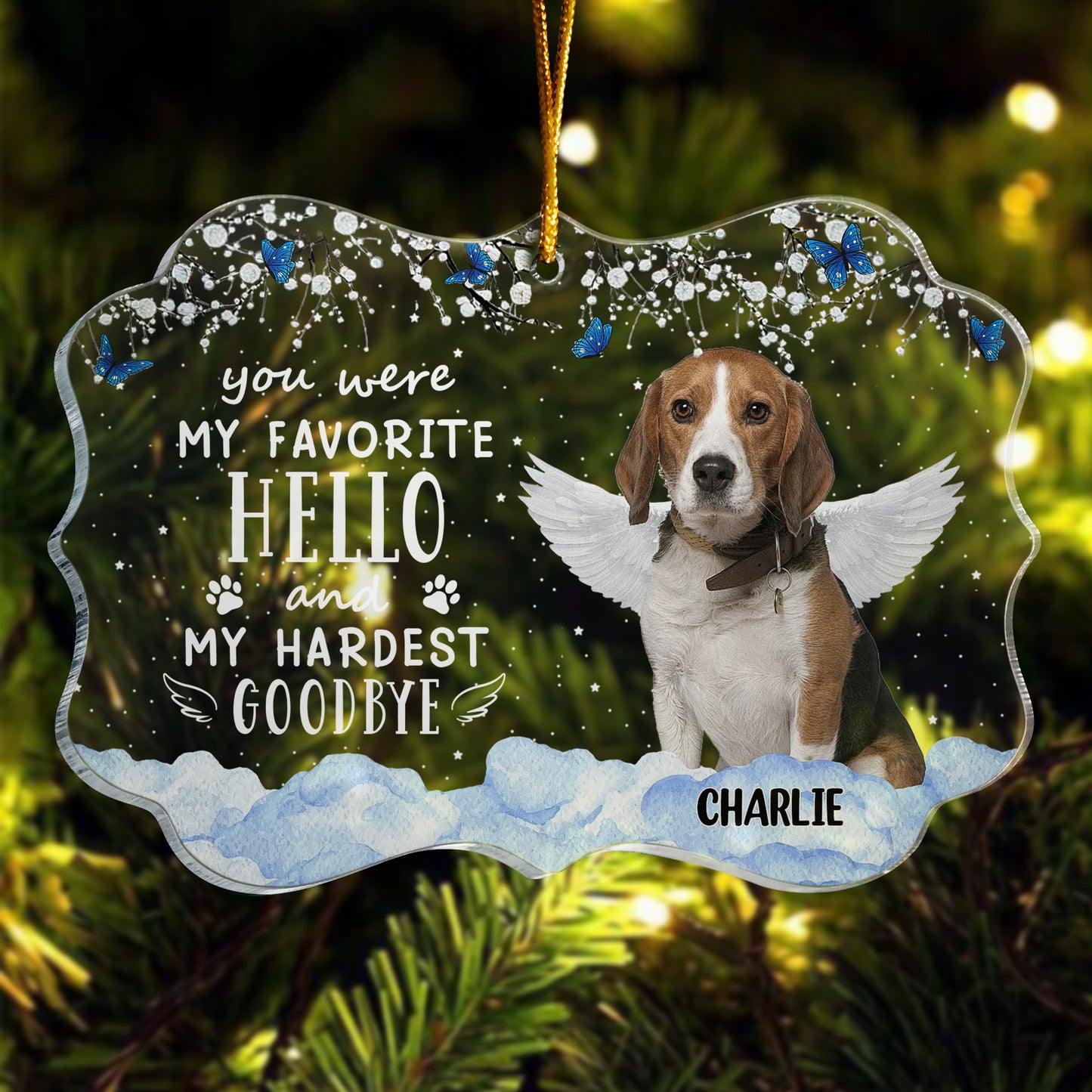 Pet Loss You Were My Favorite Hello & Hardest Goodbye - Personalized Acrylic Photo Ornament