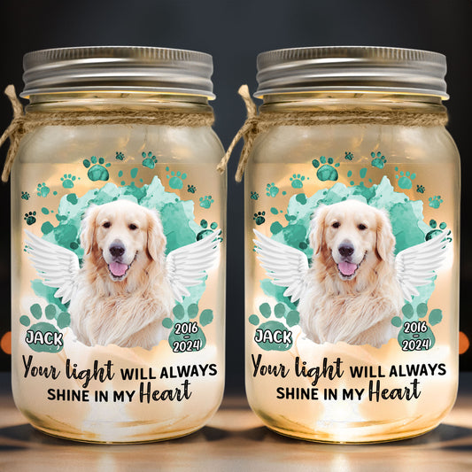 Pet Loss Your Light Will Always Shine In My Heart - Personalized Photo Mason Jar Light