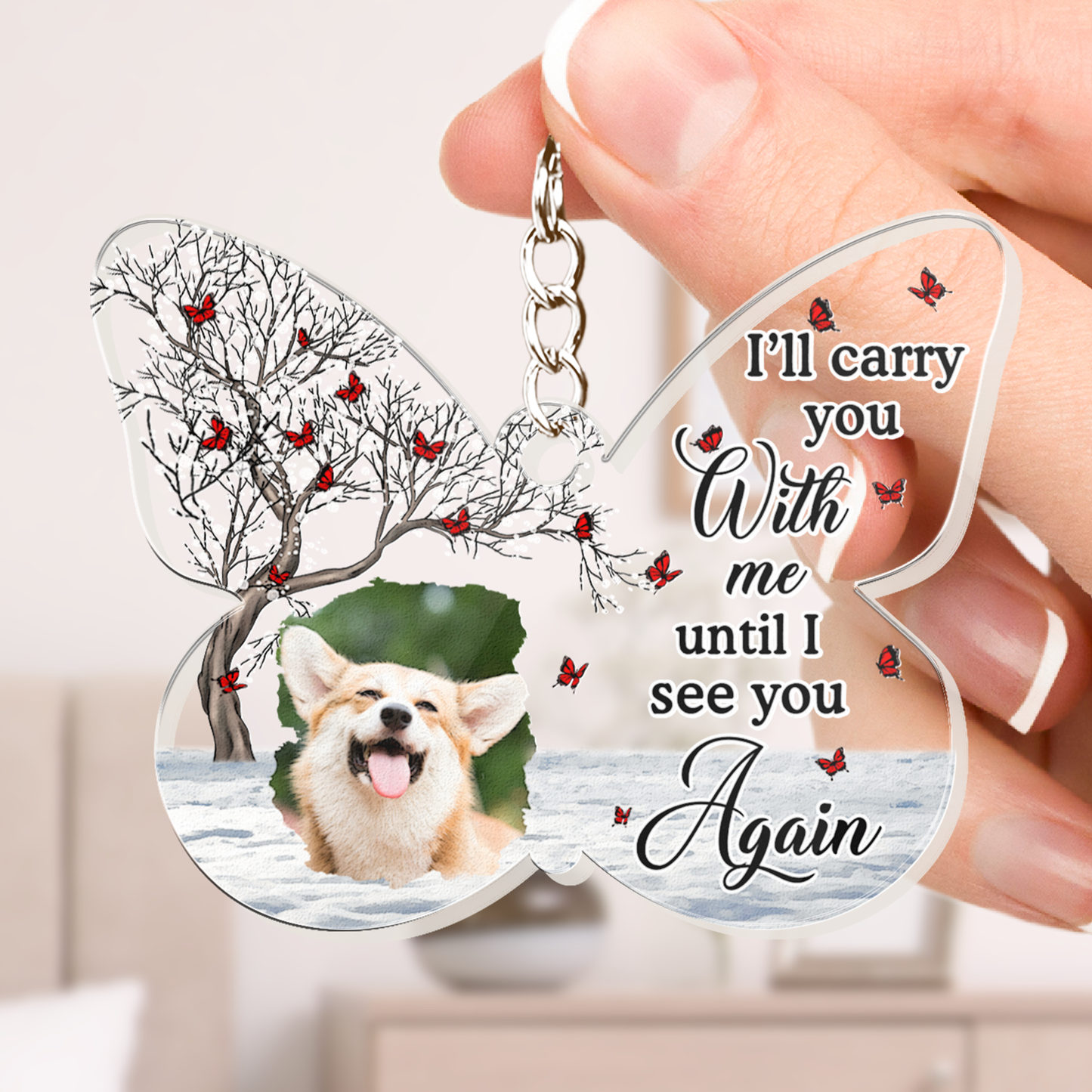 Pet Memorial I'll Carry You With Me - Personalized Acrylic Photo Keychain
