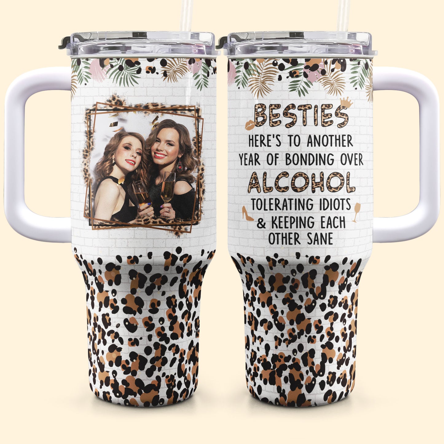 Photo Besties, Alcohol Tolerating - Personalized Photo 40oz Tumbler With Straw