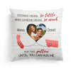 Distance Means So Little When Someone Means So Much - Personalized Photo Pillow (Insert Included)