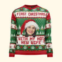 (Photo Inserted) First Christmas With My Hot New Wife - Personalized Matching Ugly Sweater