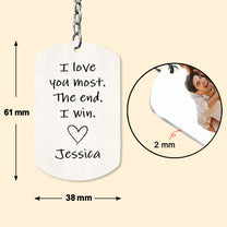 I Love You Most The End I Win - Personalized Photo Keychain