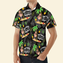 Retired Not My Problem Anymore - Personalized Photo Hawaiian Shirt