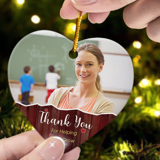 Thank You For Helping Me Grow - Personalized Heart Shaped Ceramic Photo Ornament