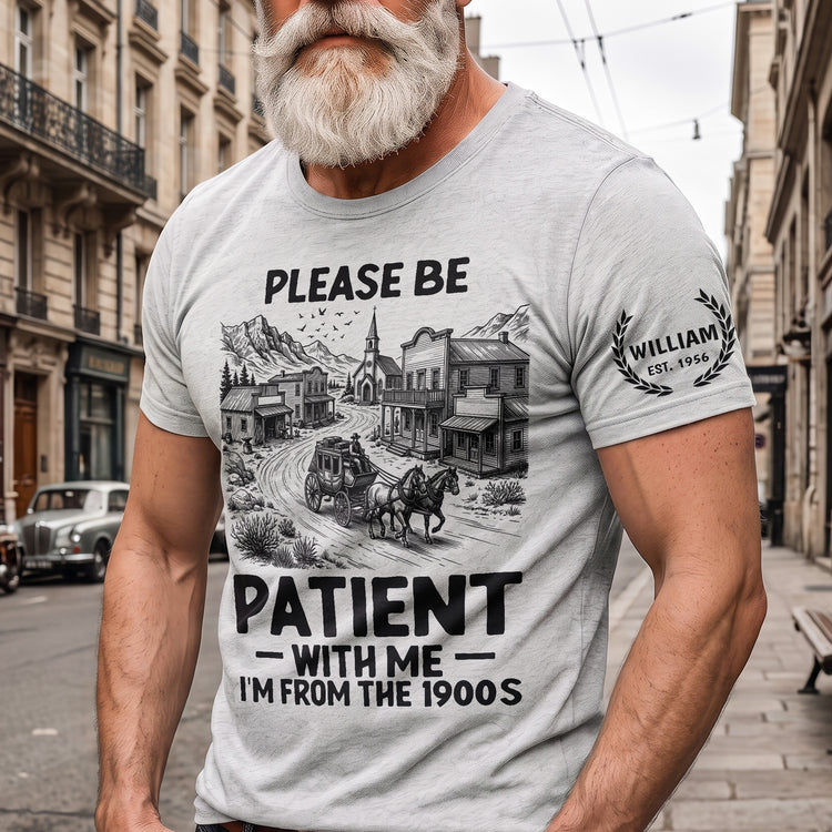 Please-Be-Patient-With-Me-I'M-From-The-1900S-Personalized-Shirt-2