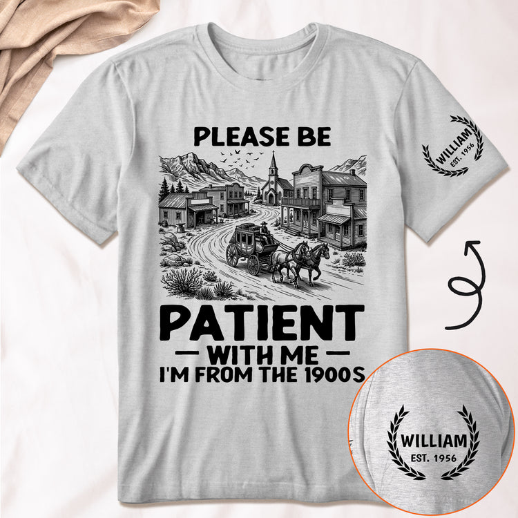 Please-Be-Patient-With-Me-I'M-From-The-1900S-Personalized-Shirt-4