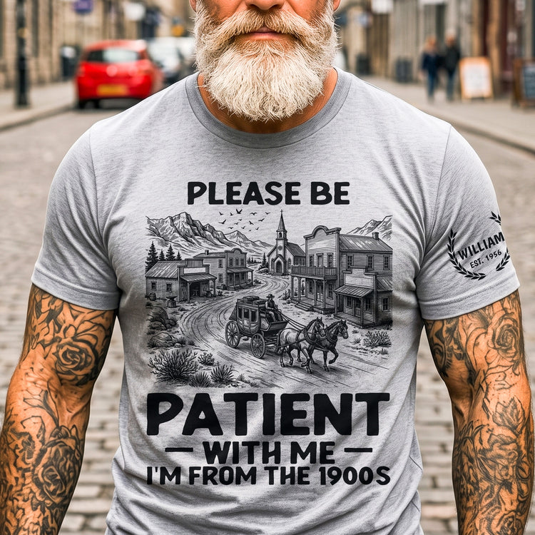 Please-Be-Patient-With-Me-I'M-From-The-1900S-Personalized-Shirt-6