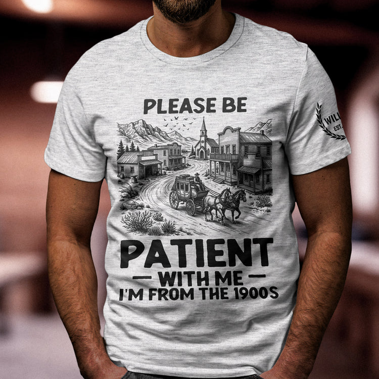 Please-Be-Patient-With-Me-I'M-From-The-1900S-Personalized-Shirt-7