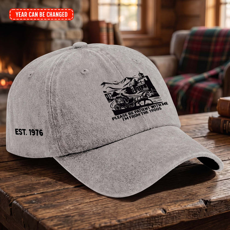 Please-Be-Patient-With-Me-I'm-From-The-1900s-Funny-Birthday-Gift-For-Papa-Dad-Grandpa-Personalized-Cap-1
