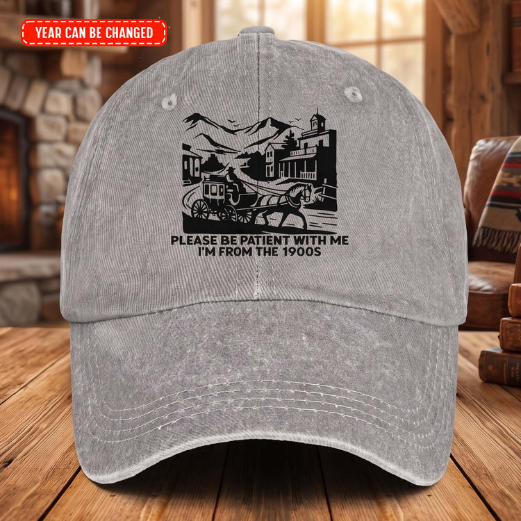 Please-Be-Patient-With-Me-I'm-From-The-1900s-Funny-Birthday-Gift-For-Papa-Dad-Grandpa-Personalized-Cap-2