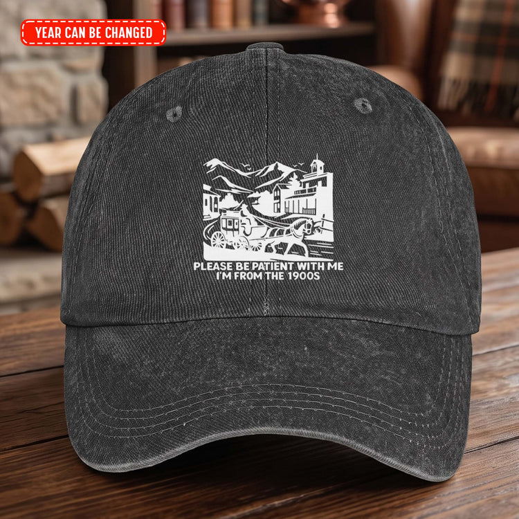 Please-Be-Patient-With-Me-I'm-From-The-1900s-Funny-Birthday-Gift-For-Papa-Dad-Grandpa-Personalized-Cap-4