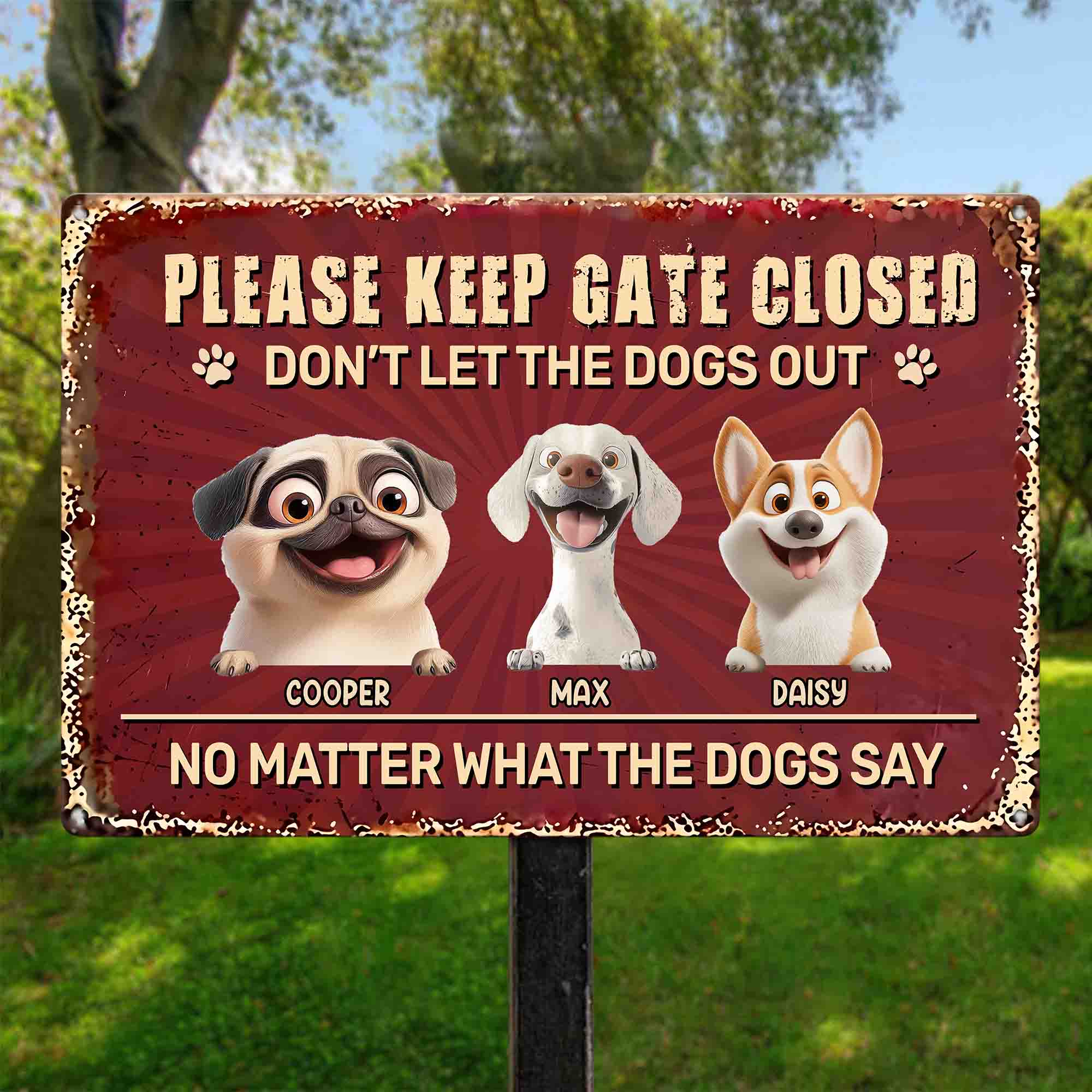 Please-Keep Gate Closed Don'T Let The Dogs Out - Personalized Metal Sign 1