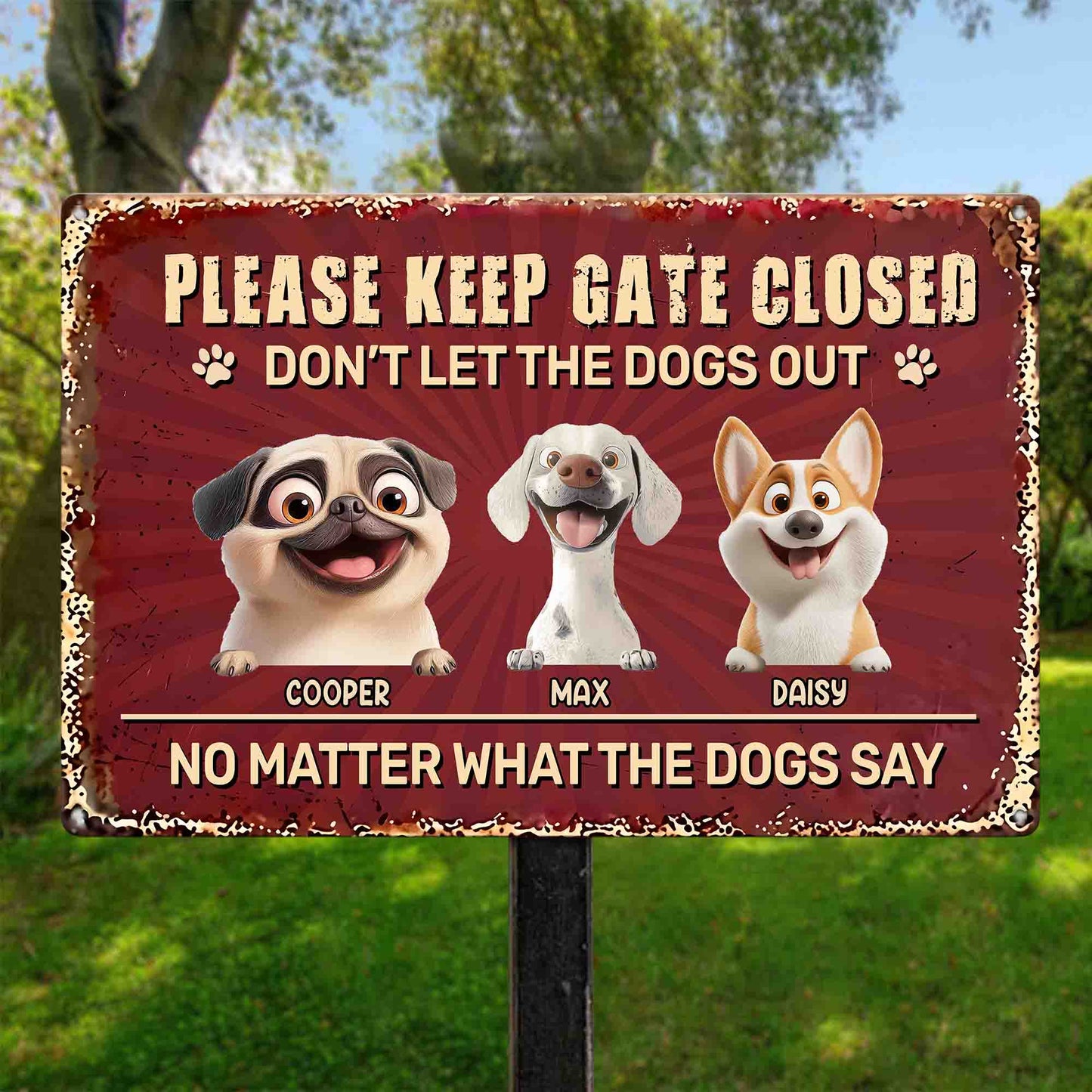 Please-Keep Gate Closed Don'T Let The Dogs Out - Personalized Metal Sign 1