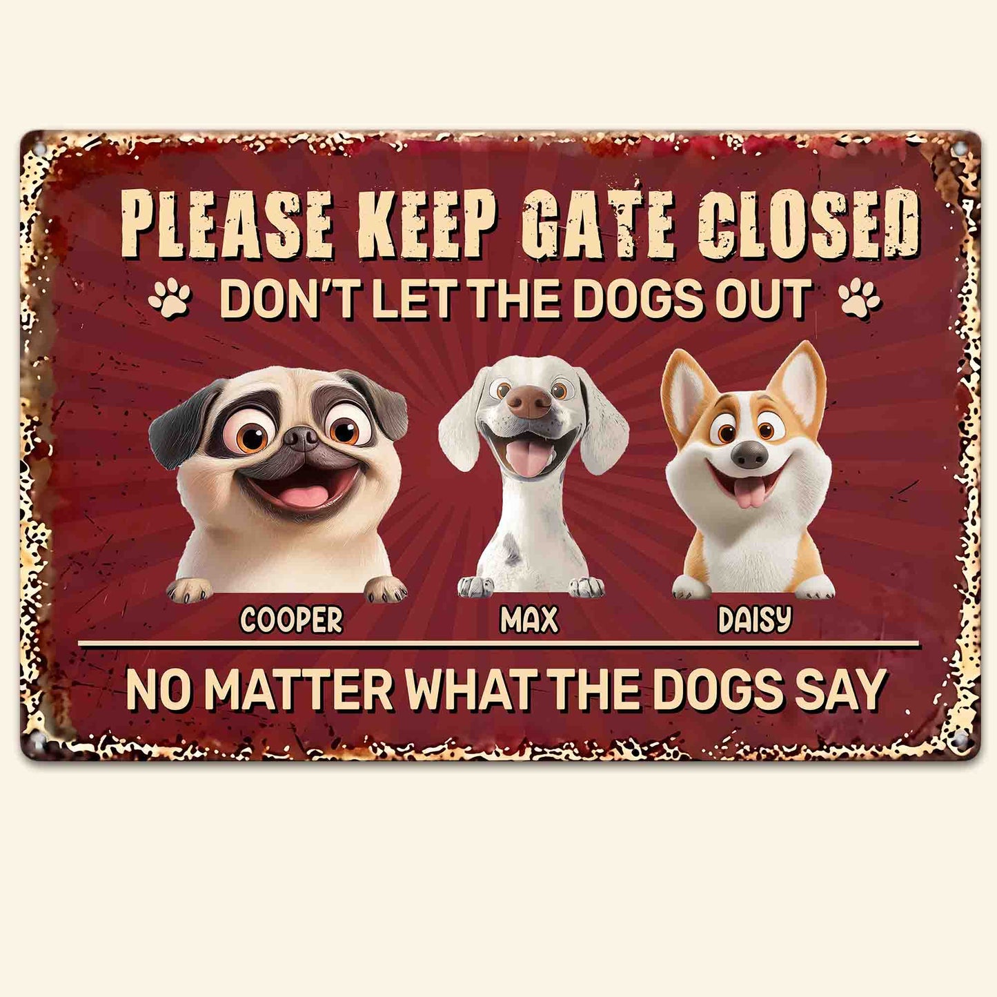 Please-Keep Gate Closed Don'T Let The Dogs Out - Personalized Metal Sign 2