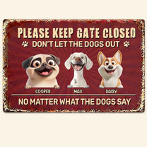 Please-Keep Gate Closed Don'T Let The Dogs Out - Personalized Metal Sign 2
