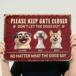 Please-Keep Gate Closed Don'T Let The Dogs Out - Personalized Metal Sign 3