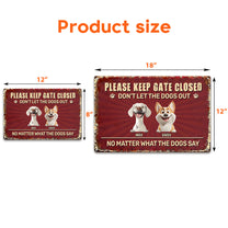 Please-Keep Gate Closed Don'T Let The Dogs Out - Personalized Metal Sign 6