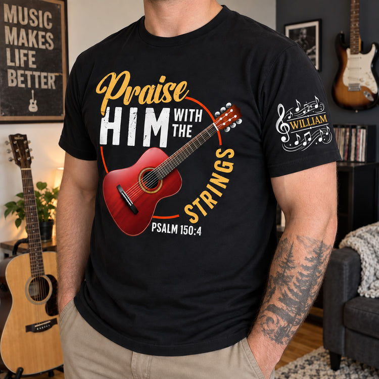 Praise-Him With The Strings - Personalized Shirt 1