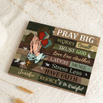 Pray Big Worry Small Trust God - Custom Wood Plaque