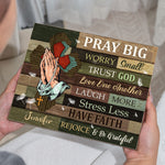 Pray Big Worry Small Trust God - Custom Wood Plaque