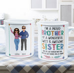Proud Brother Of Wonderful & Sweet Sister - Personalized Mug