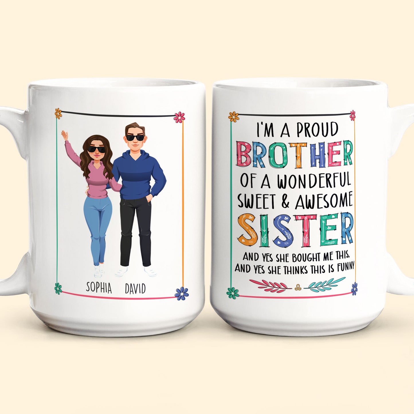 Proud Brother Of Wonderful & Sweet Sister - Personalized Mug