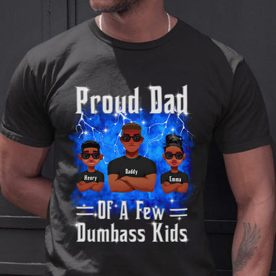Proud Dad Of A Few Dumbass Kids - Bootleg Rap Style - Personalized Shirt