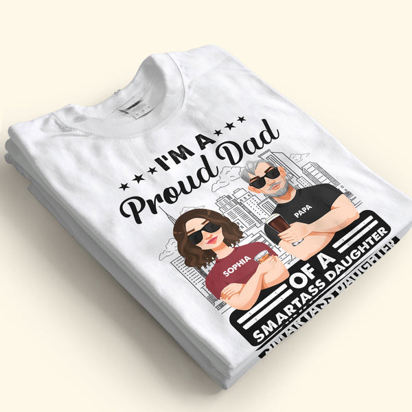 I'm a Proud Dad of a Smartass Daughter Shirt