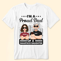 Proud Dad Of Smartass Daughter - Personalized Shirt