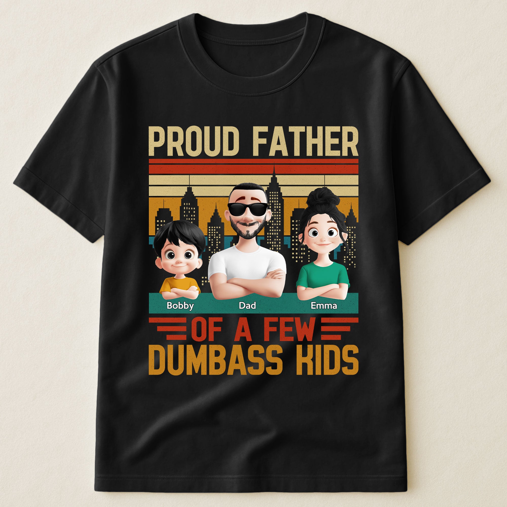 Proud Father Of A Few Dumba** Kids New Version Dad Gift - Personalized Shirt