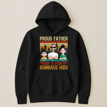Proud Father Of A Few Dumba** Kids New Version Dad Gift - Personalized Shirt