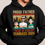 Proud Father Of A Few Dumba** Kids New Version Dad Gift - Personalized Shirt
