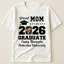 Proud Mom Of A Graduate - Personalized Photo Shirt