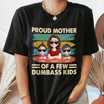 Proud Mother Of A Few Kids - New Version - Personalized Shirt