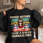 Proud Mother Of A Few Kids - New Version - Personalized Shirt