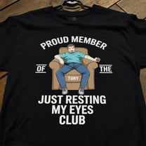 Proud-Member-Of-The-Just-Resting-My-Eyes-Club-Personalized-Shirt-1