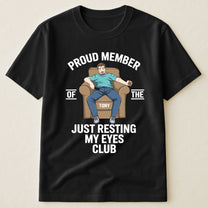 Proud-Member-Of-The-Just-Resting-My-Eyes-Club-Personalized-Shirt-2